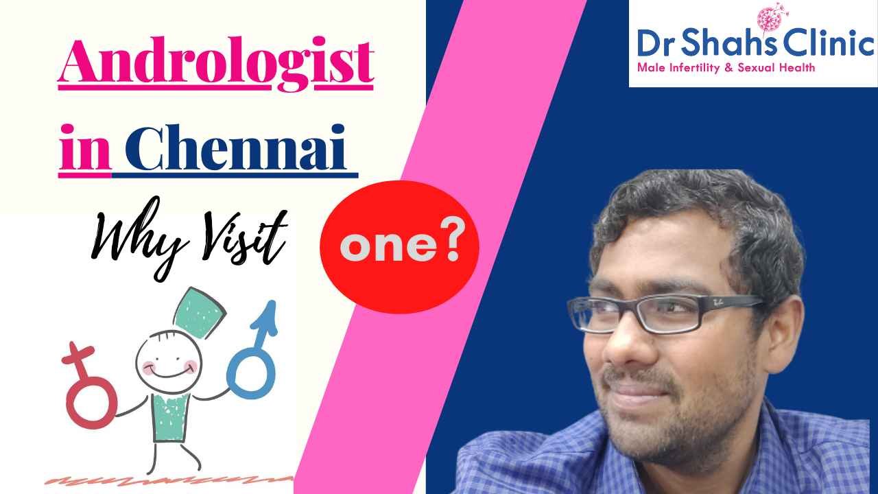 Andrologist in chennai | male fertility clinic in chennai | male infertility specialist in chennai | andrology doctor in chennai |Dr Shahs Clinic for Male Infertility and Sexual health | mens clinic in chennai | andrology clinic in chennai